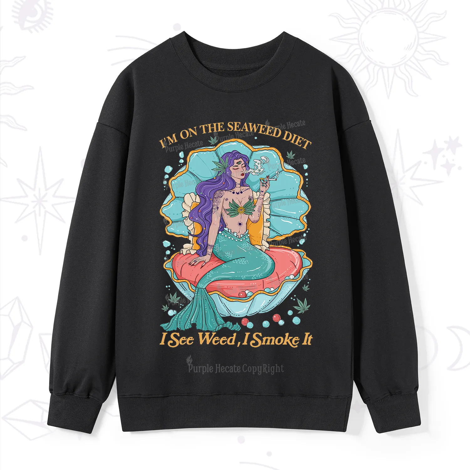 Purplehecate I See Weed I Smoke It Sweatshirt