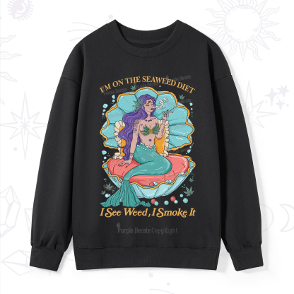 Purplehecate I See Weed I Smoke It Sweatshirt