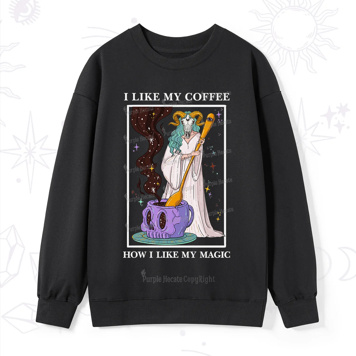 Purplehecate I Like My Coffee How I Like My Magic Sweatshirt
