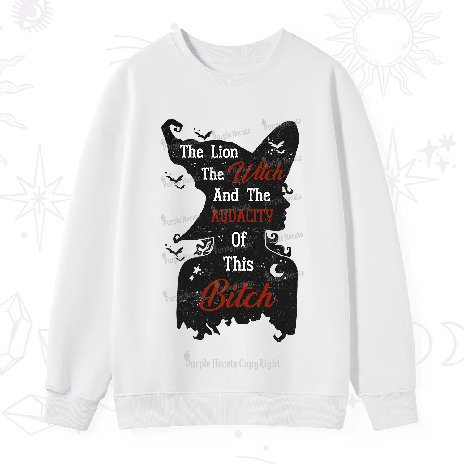Purplehecate The Lion The Witch And The Audacity Of This Bitch Sweatshirt