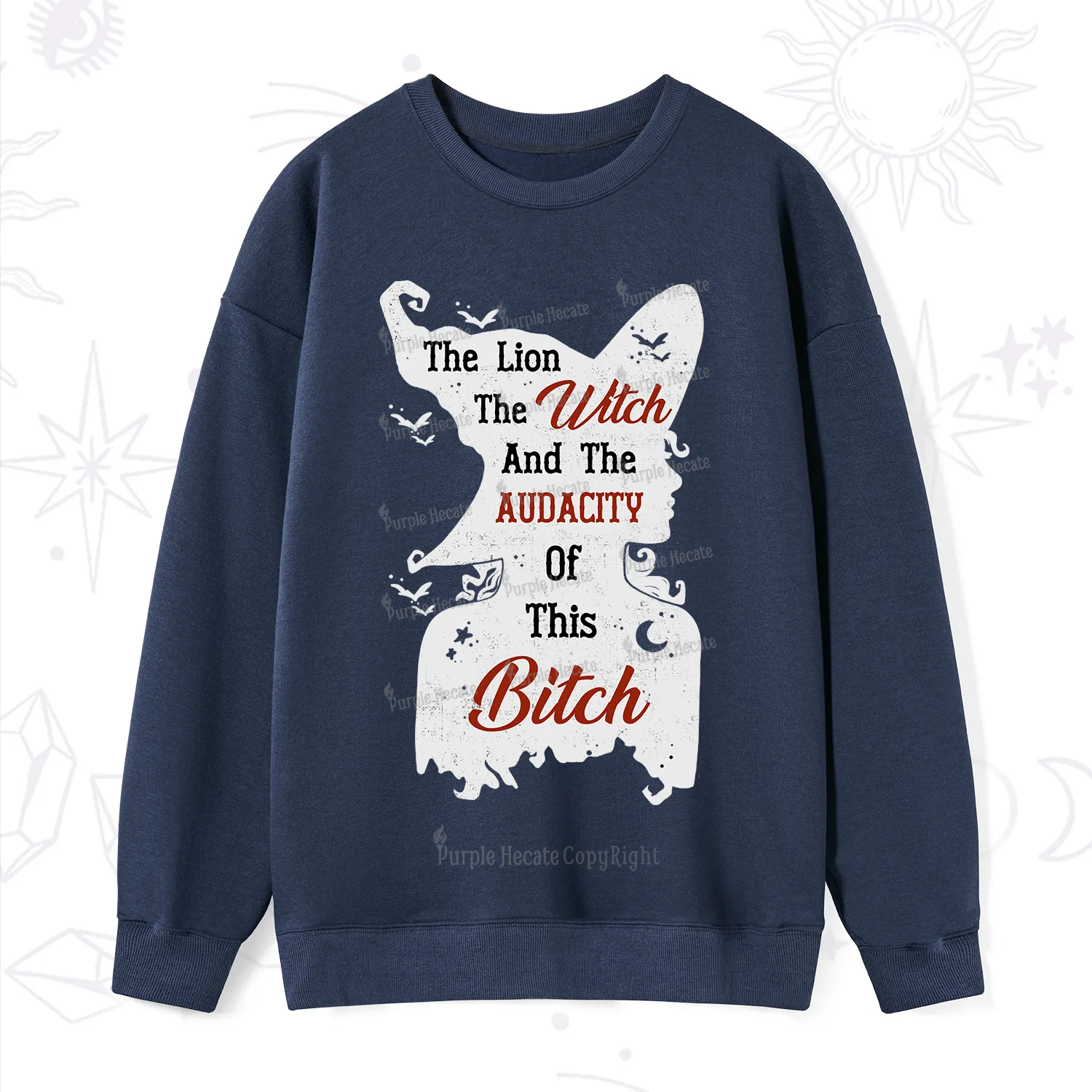 Purplehecate The Lion The Witch And The Audacity Of This Bitch Sweatshirt
