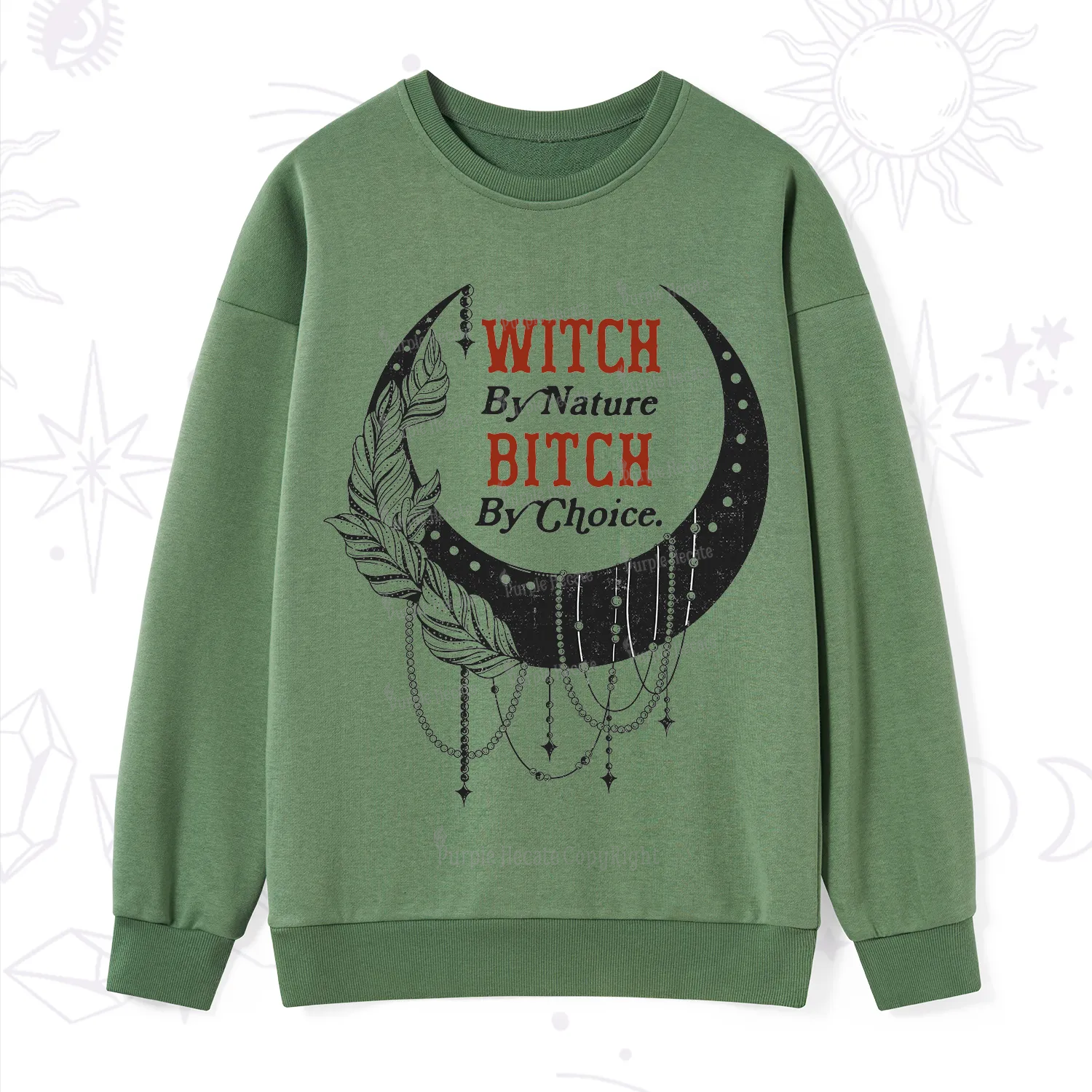 Purplehecate Witch By Nature Bitch By Choice Sweatshirt