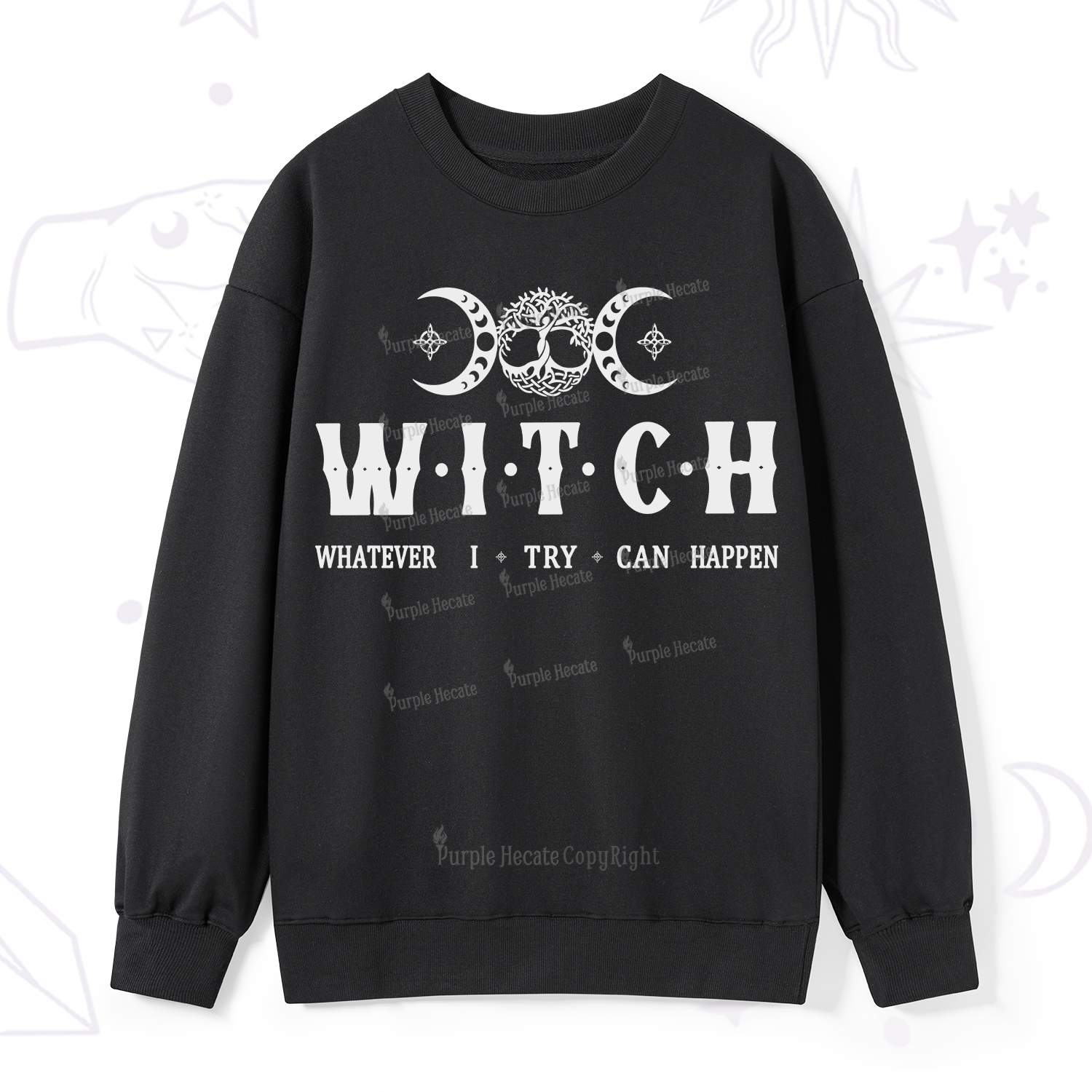 Purplehecate What I Try Can Happen Sweatshirt