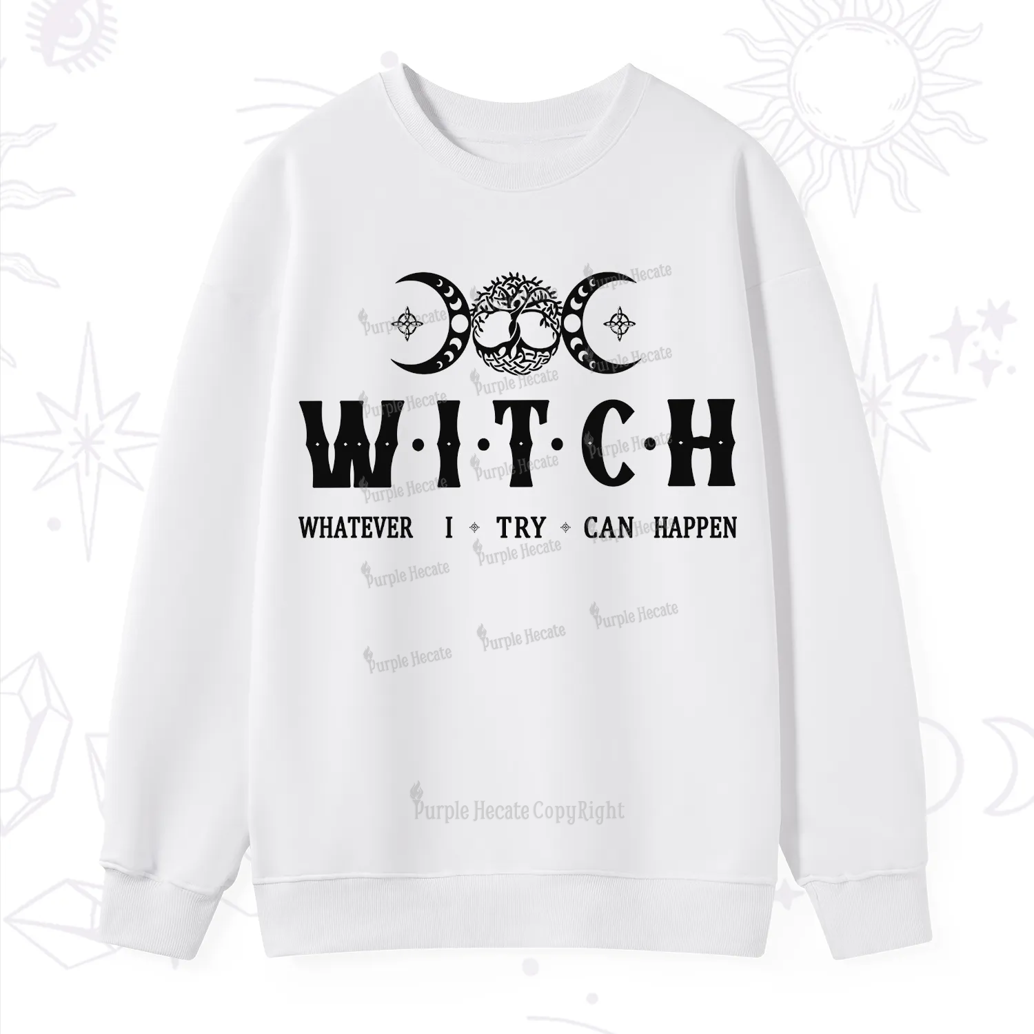 Purplehecate What I Try Can Happen Sweatshirt