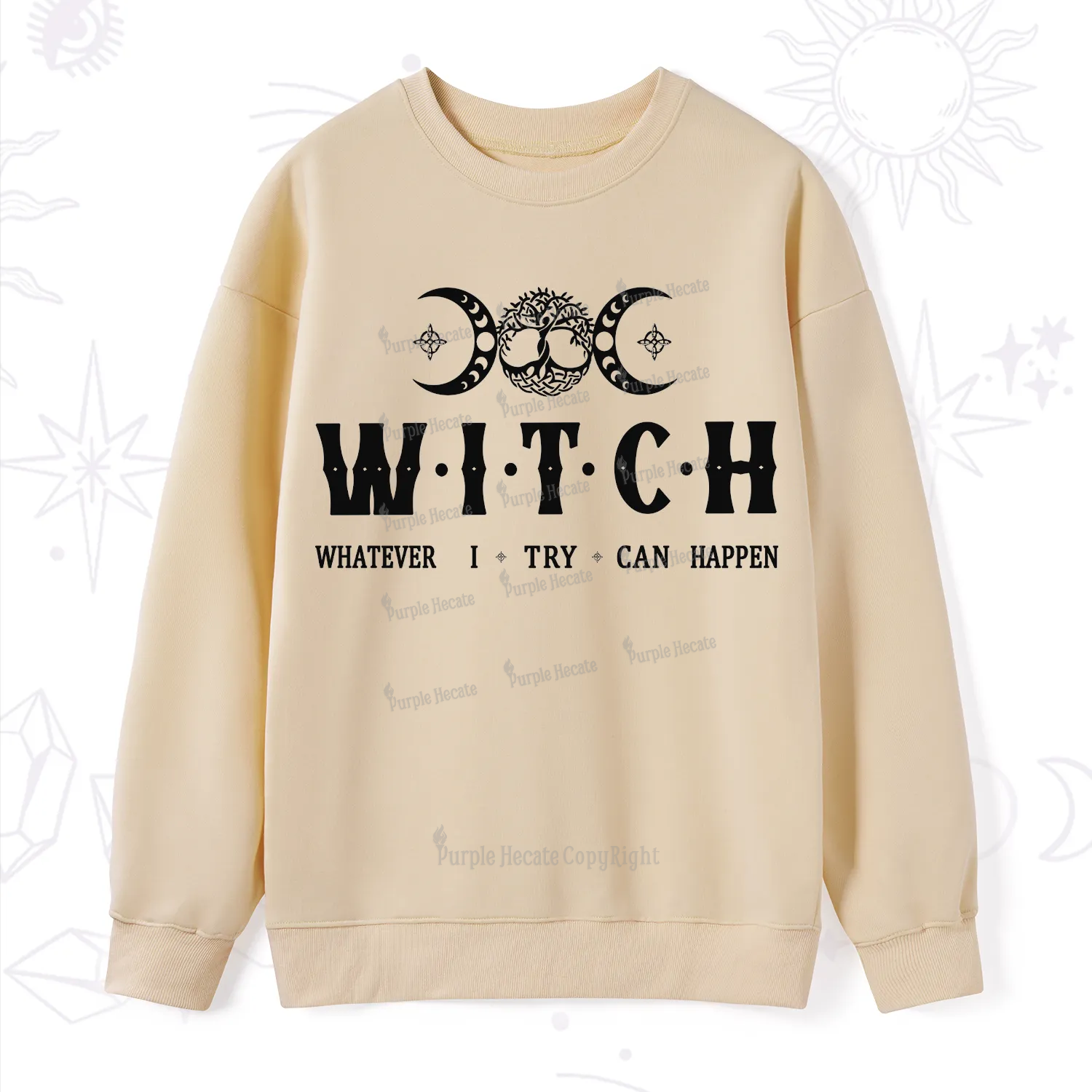 Purplehecate What I Try Can Happen Sweatshirt