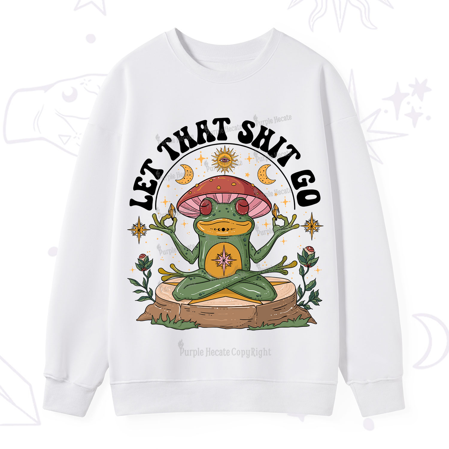 Purplehecate Let That Shit Go Sweatshirt