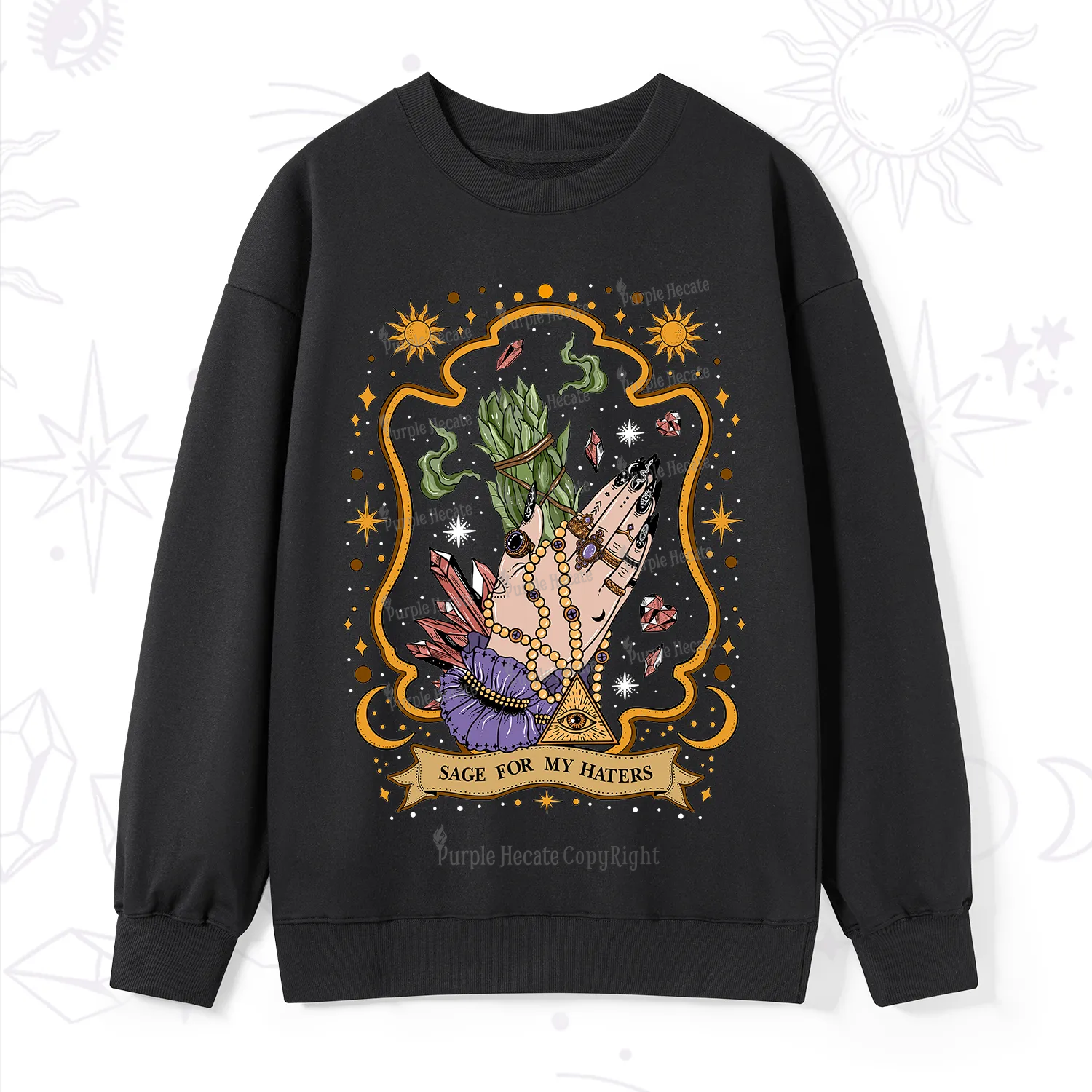 Purplehecate Sage For My Haters Sweatshirt