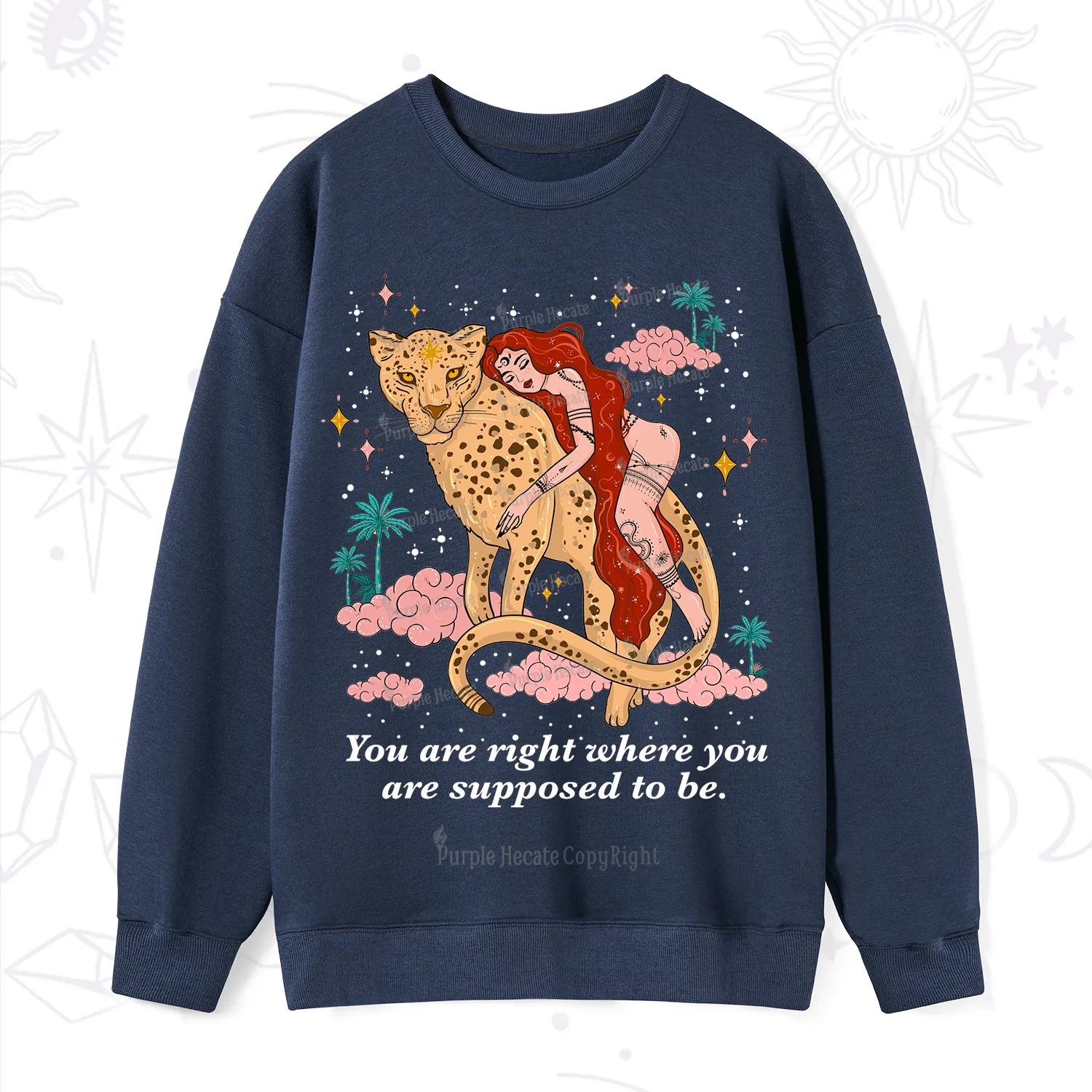Purplehecate You Are Right Where You Are Supposed To Be Sweatshirt
