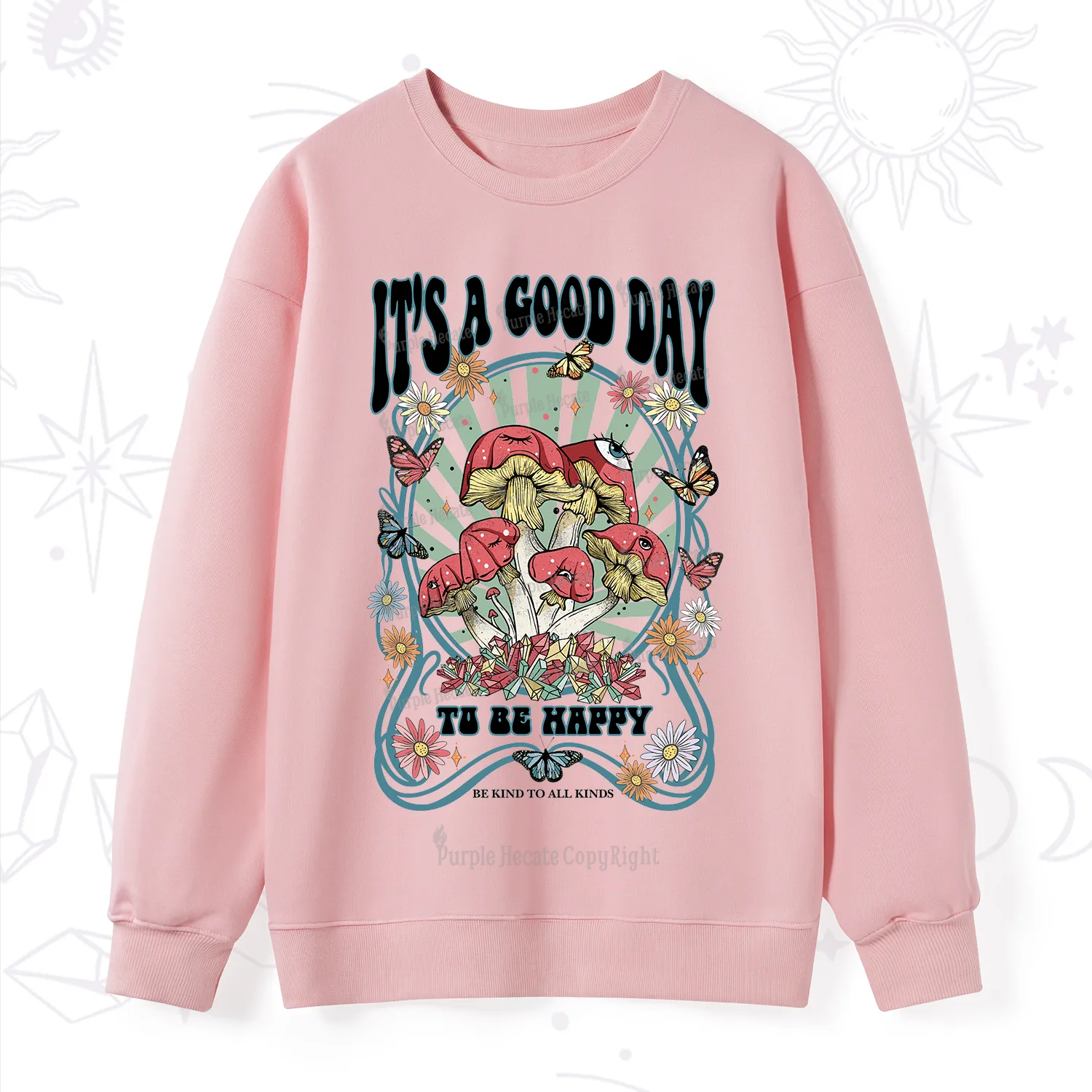 Purplehecate It's A Good Day To Be Happy Sweatshirt