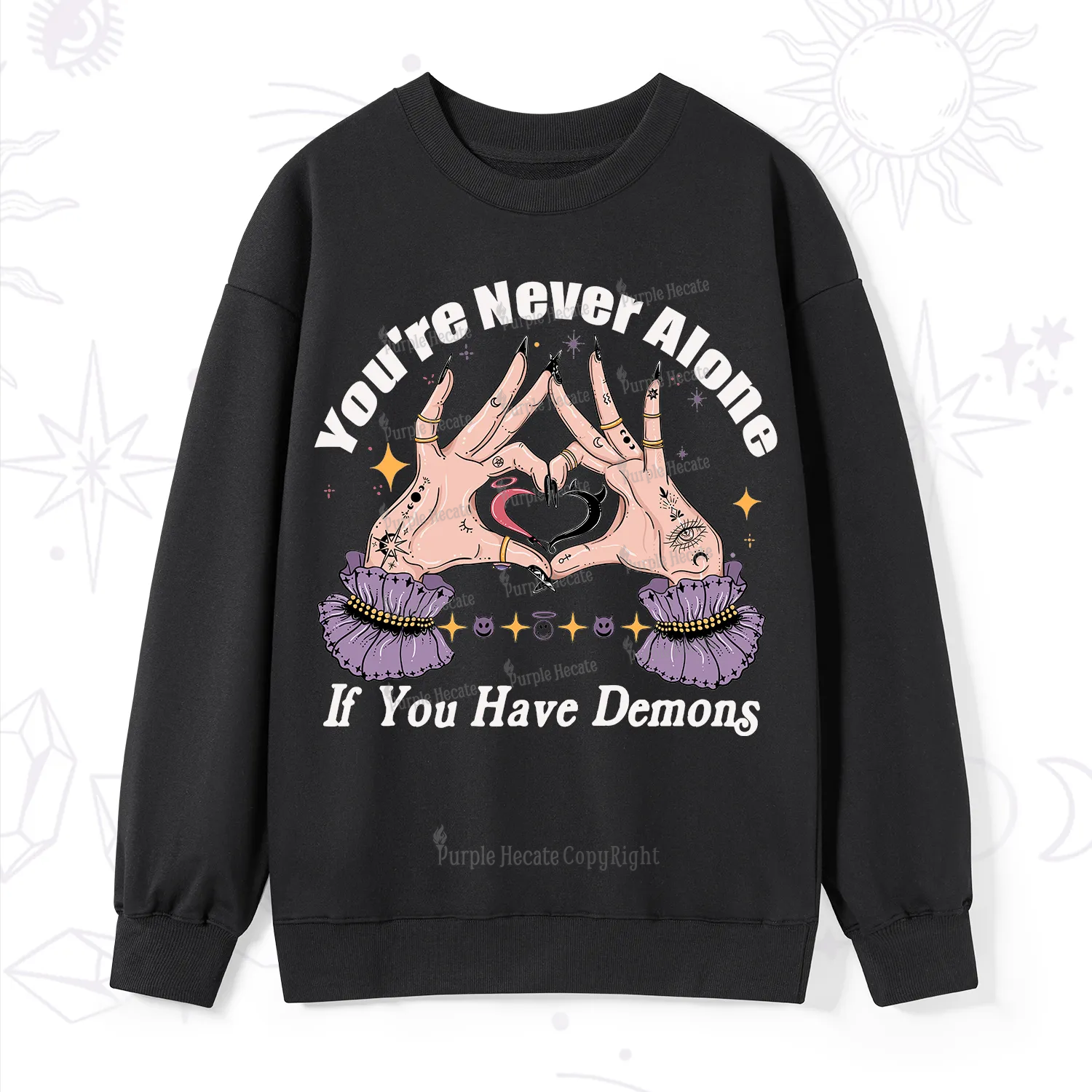 Purplehecate You're Never Alone If You Have Demons Sweatshirt
