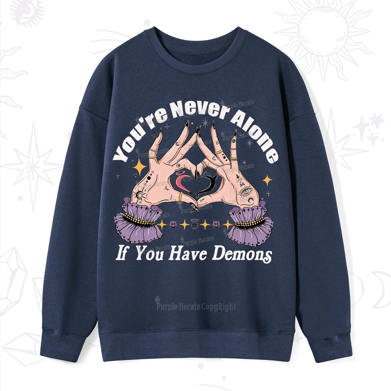 Purplehecate You're Never Alone If You Have Demons Sweatshirt