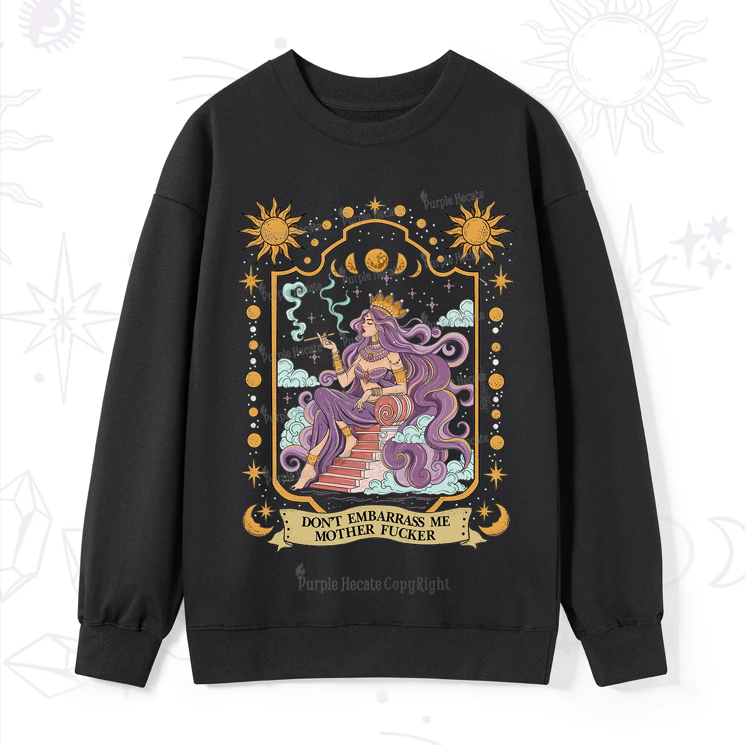 Purplehecate Don't Embarrass Me Mother Fucker Sweatshirt