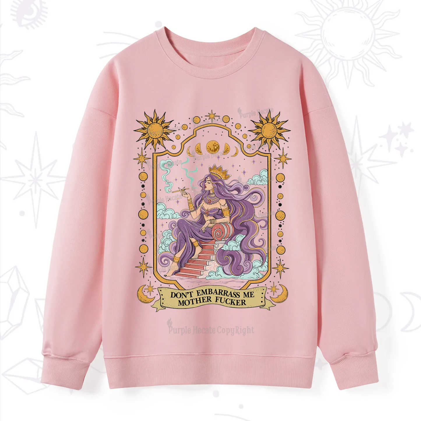 Purplehecate Don't Embarrass Me Mother Fucker Sweatshirt