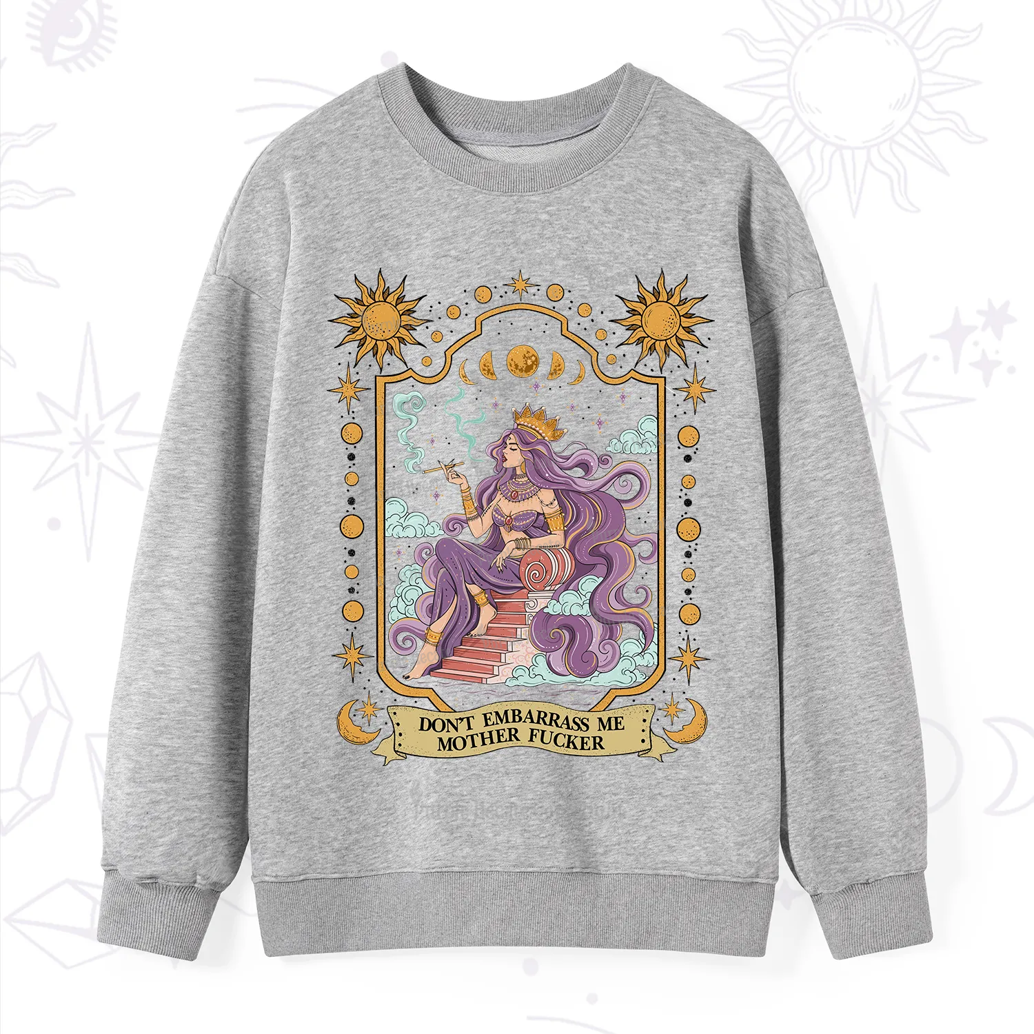 Purplehecate Don't Embarrass Me Mother Fucker Sweatshirt