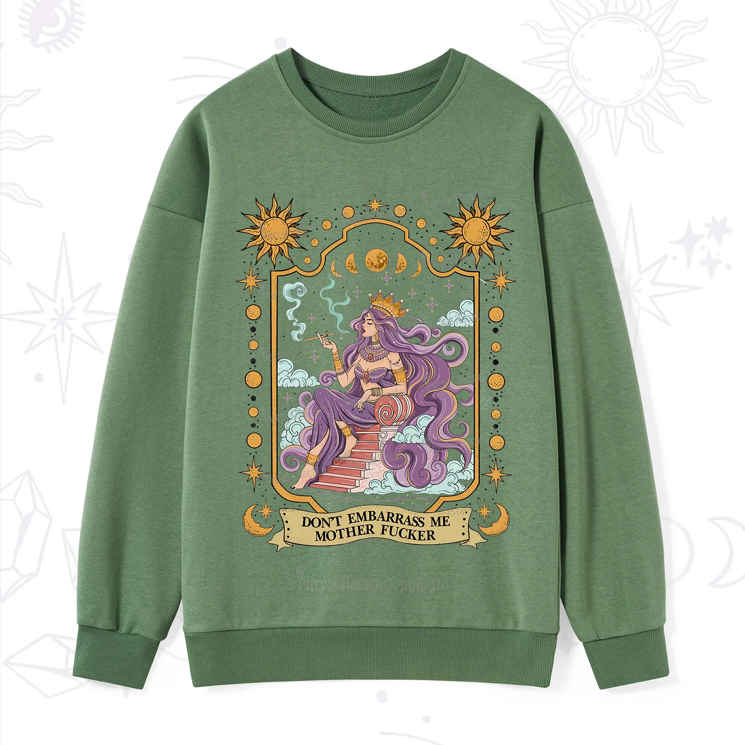 Purplehecate Don't Embarrass Me Mother Fucker Sweatshirt