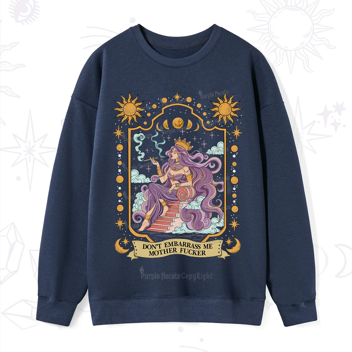 Purplehecate Don't Embarrass Me Mother Fucker Sweatshirt