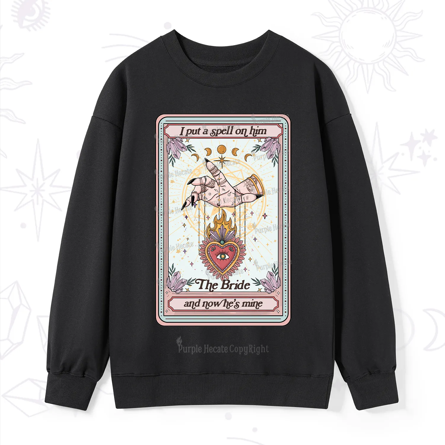 Purplehecate I Put A Spell On Him And Now He's Mine Sweatshirt