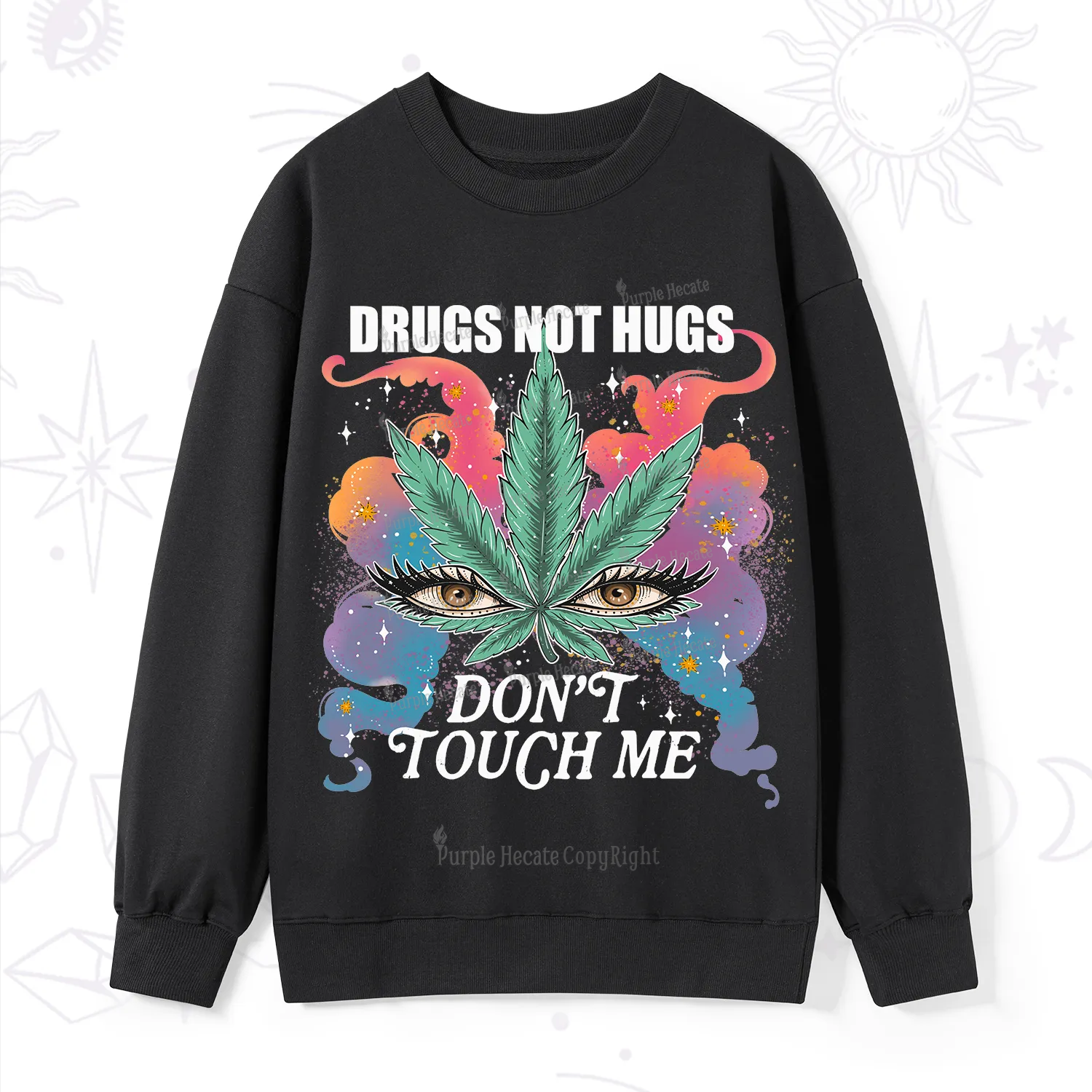 Purplehecate Drugs Not Hugs Sweatshirt