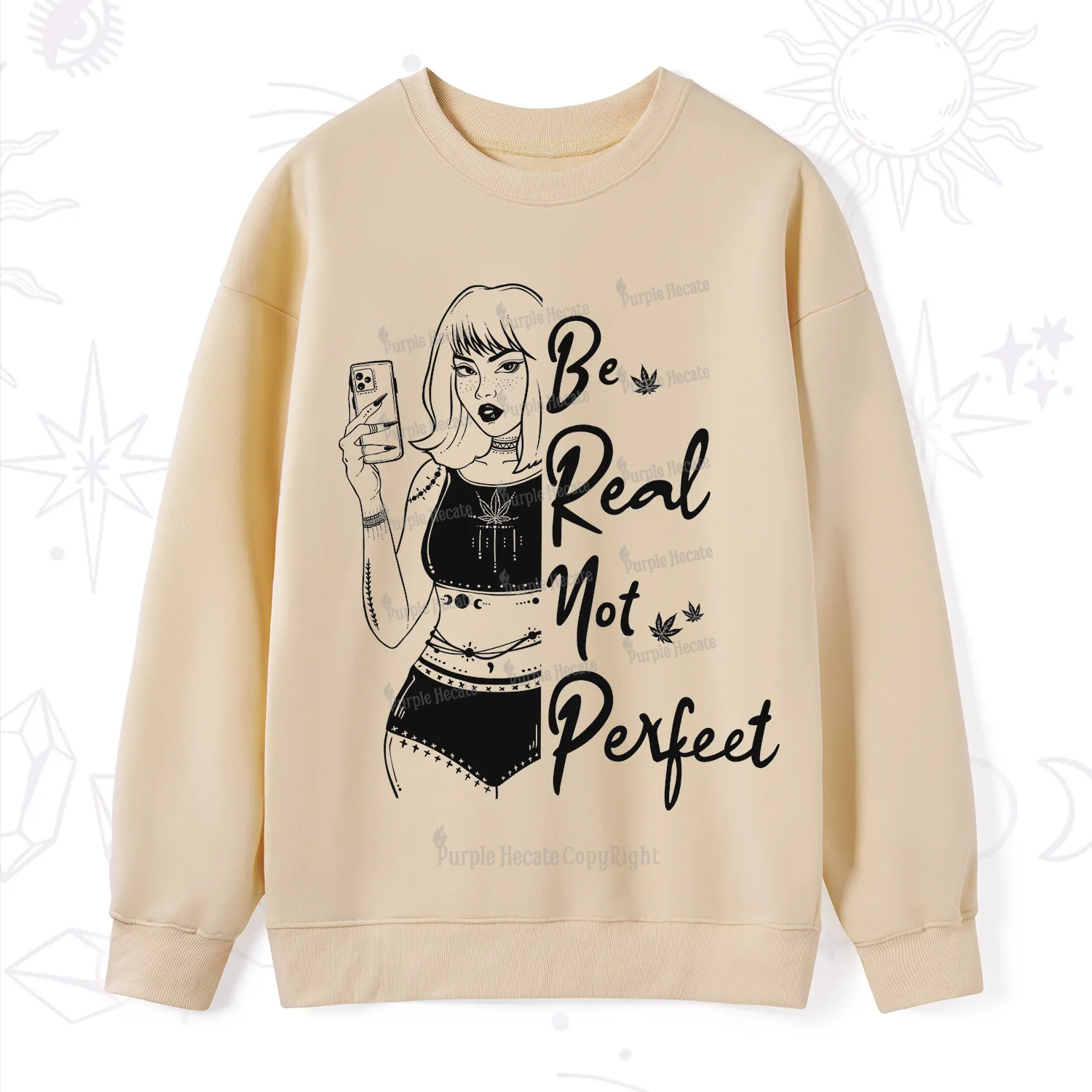 Purplehecate Be Real Not Ferfect Sweatshirt