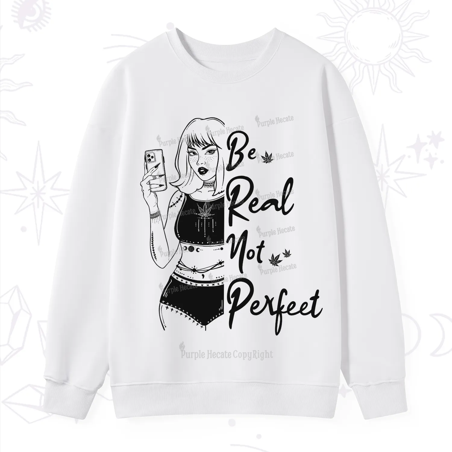 Purplehecate Be Real Not Ferfect Sweatshirt