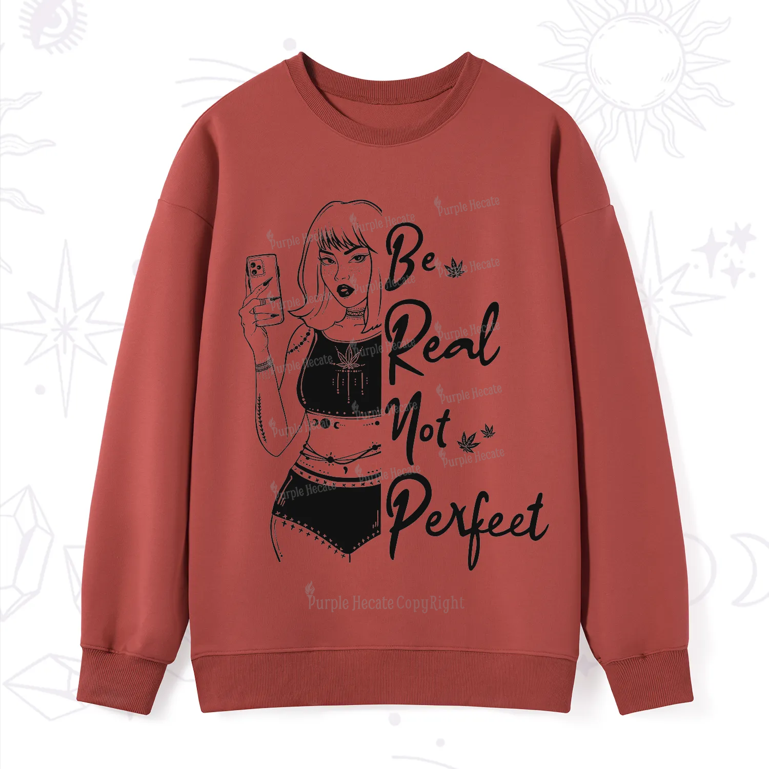 Purplehecate Be Real Not Ferfect Sweatshirt