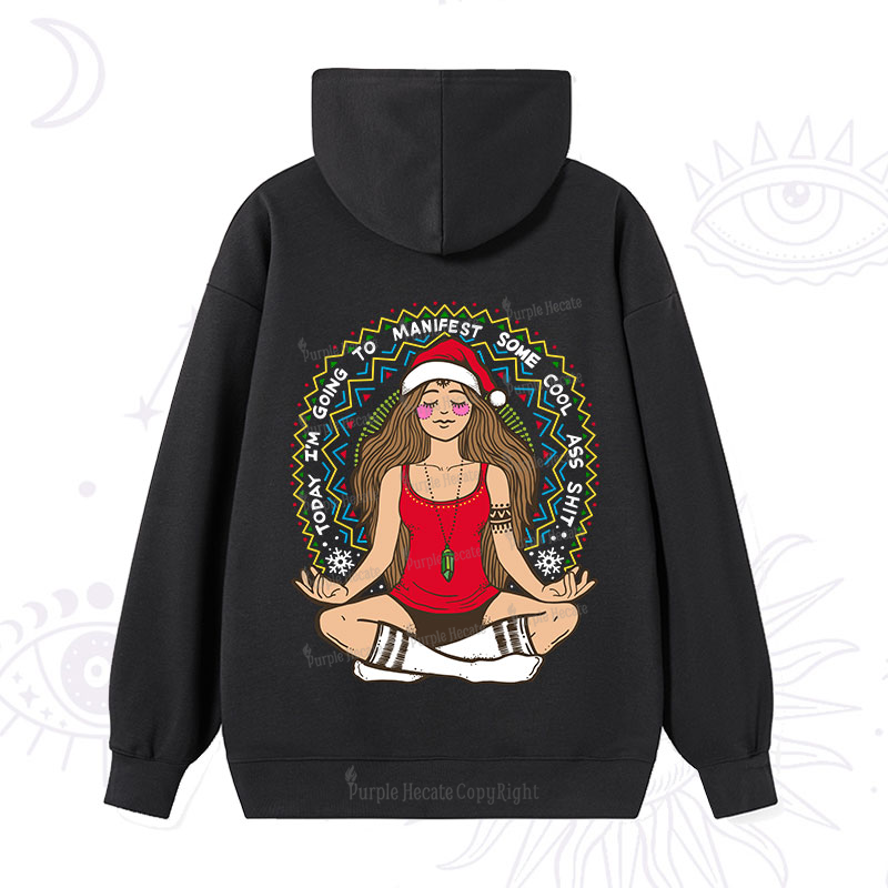 Purplehecate Christmas Today I'm Going To Manifest Hoodie