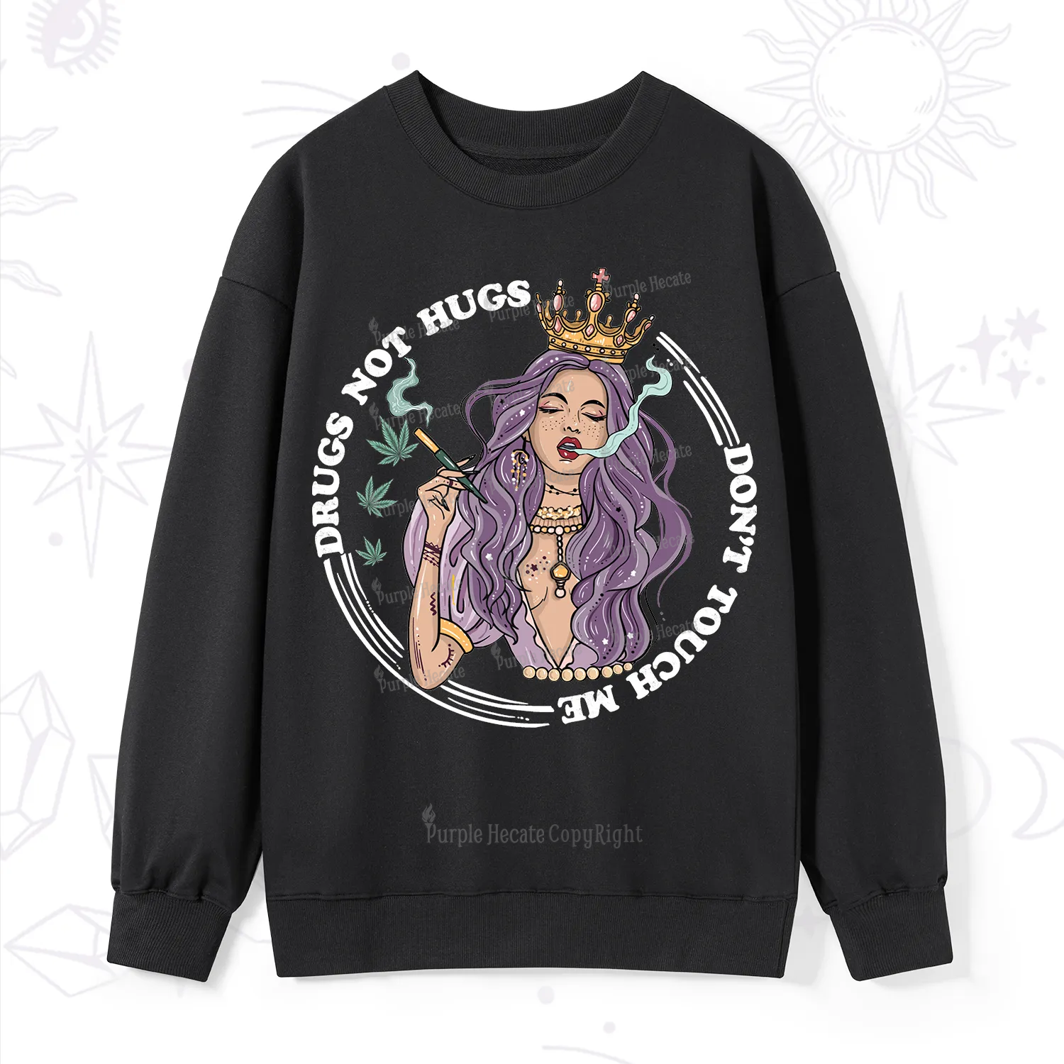 Purplehecate Weed Be Sarcastic Sweatshirt