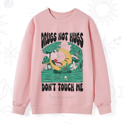 Purplehecate Drugs Not Hugs Don't Touch Me Sweatshirt