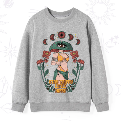 Purplehecate Stay Trippy Little Hippie Sweatshirt