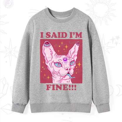 Purplehecate I Said I'm Fine Sweatshirt