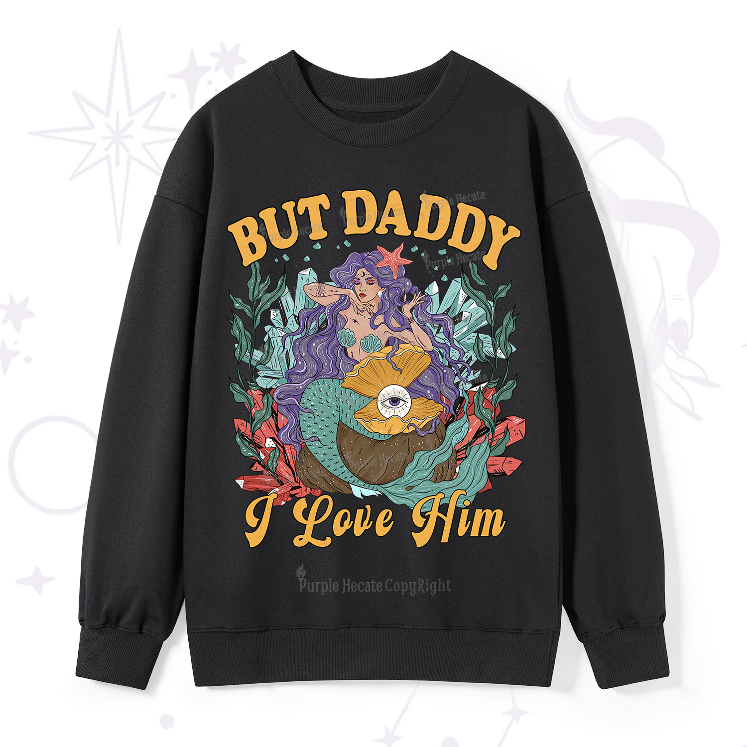 Purplehecate But Daddy I Love Him Sweatshirt