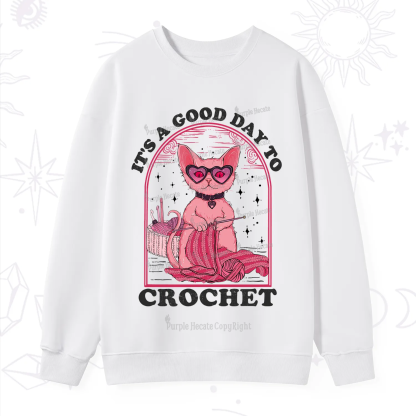 Purplehecate It's A Good Day To Crochet Sweatshirt