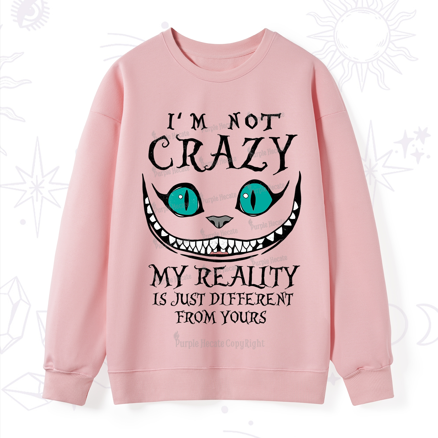 Purplehecate I'm Not Crazy My Reality Is Just Sweatshirt