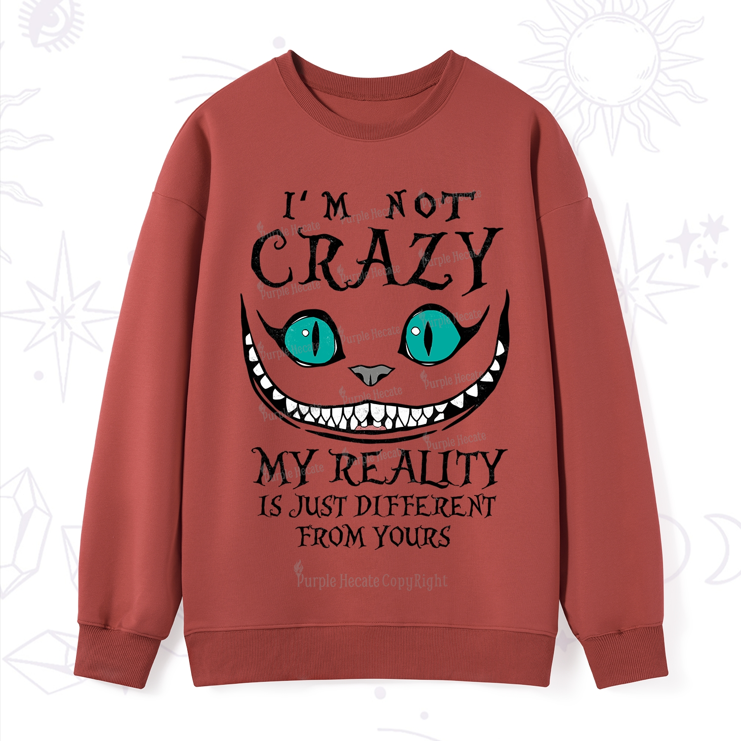 Purplehecate I'm Not Crazy My Reality Is Just Sweatshirt