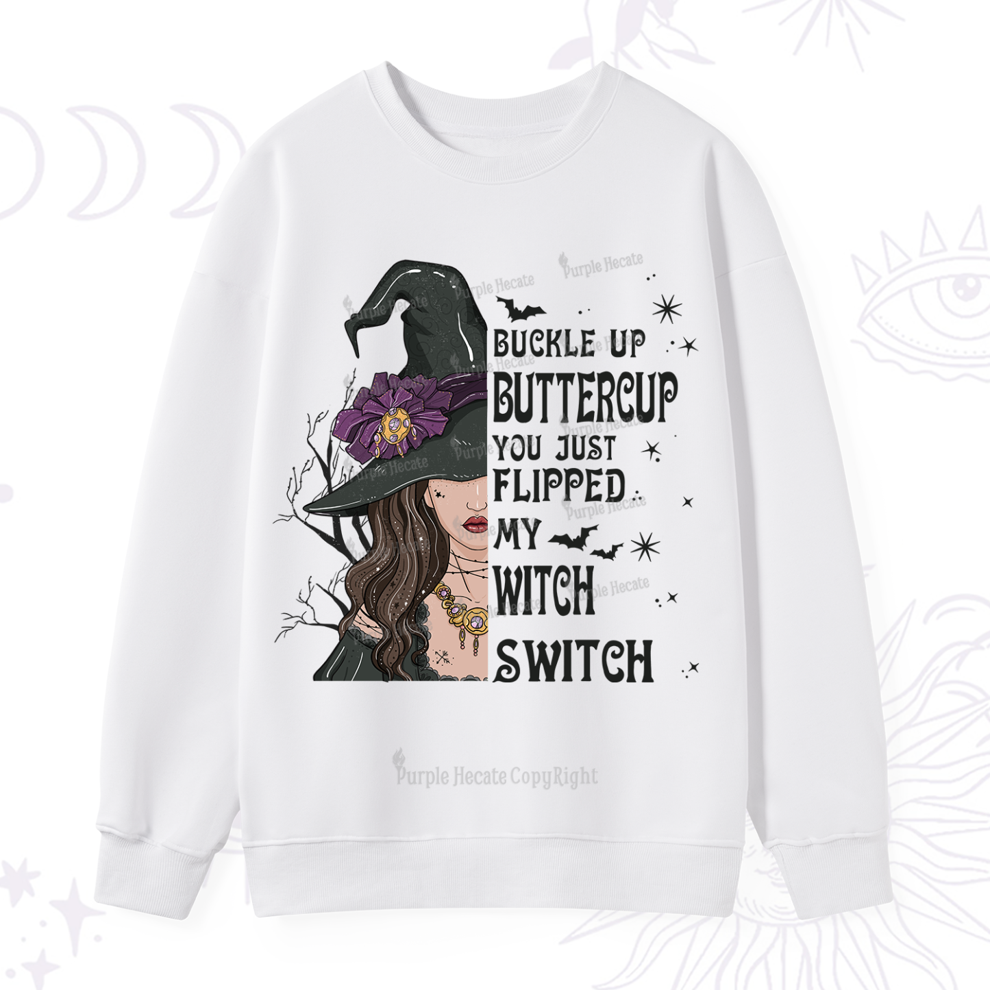 Purplehecate Buckle Up Buttercup You Just Flipped My Witch Switch Sweatshirt