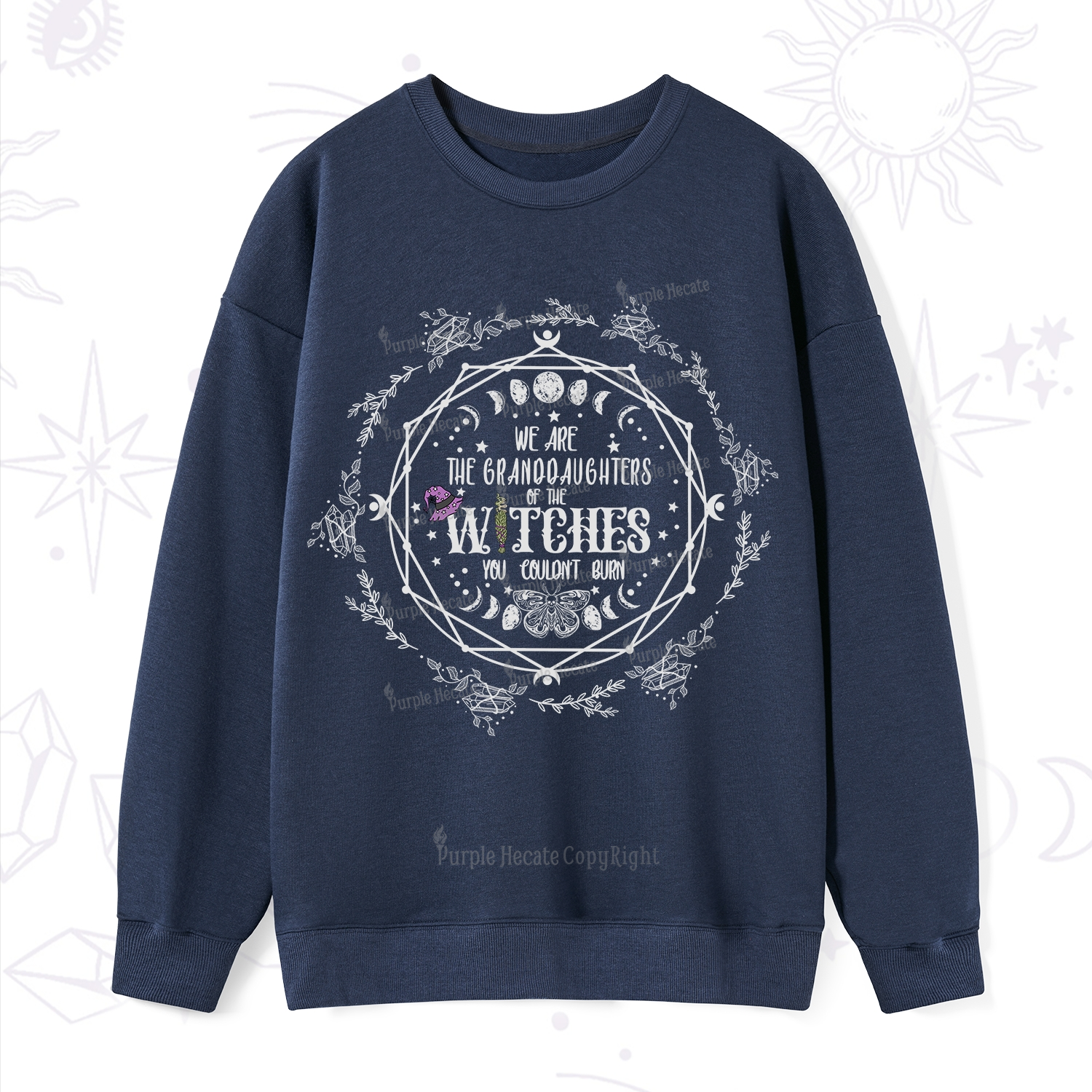Purplehecate We Are the Granddaughters of the Witches You Could Not Burn Sweatshirt