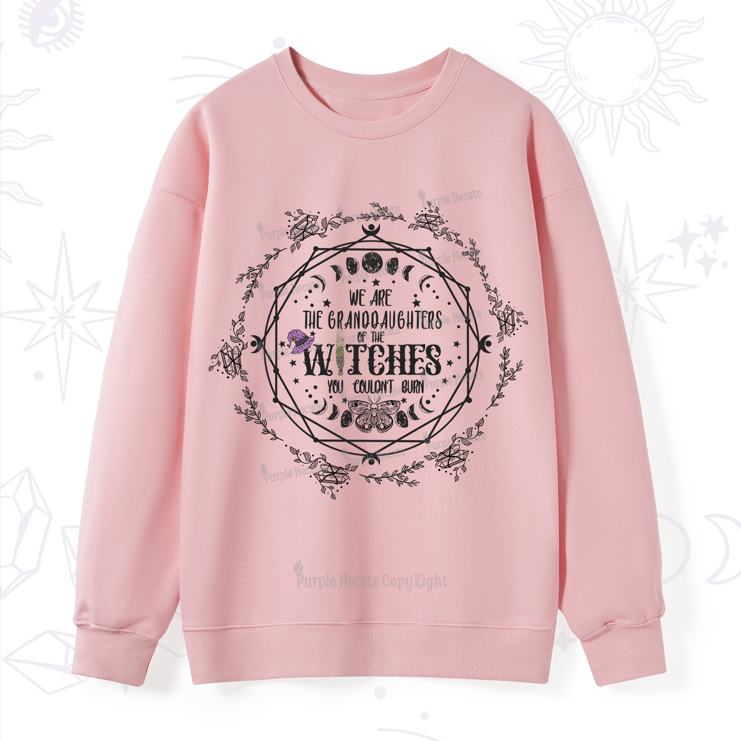 Purplehecate We Are the Granddaughters of the Witches You Could Not Burn Sweatshirt