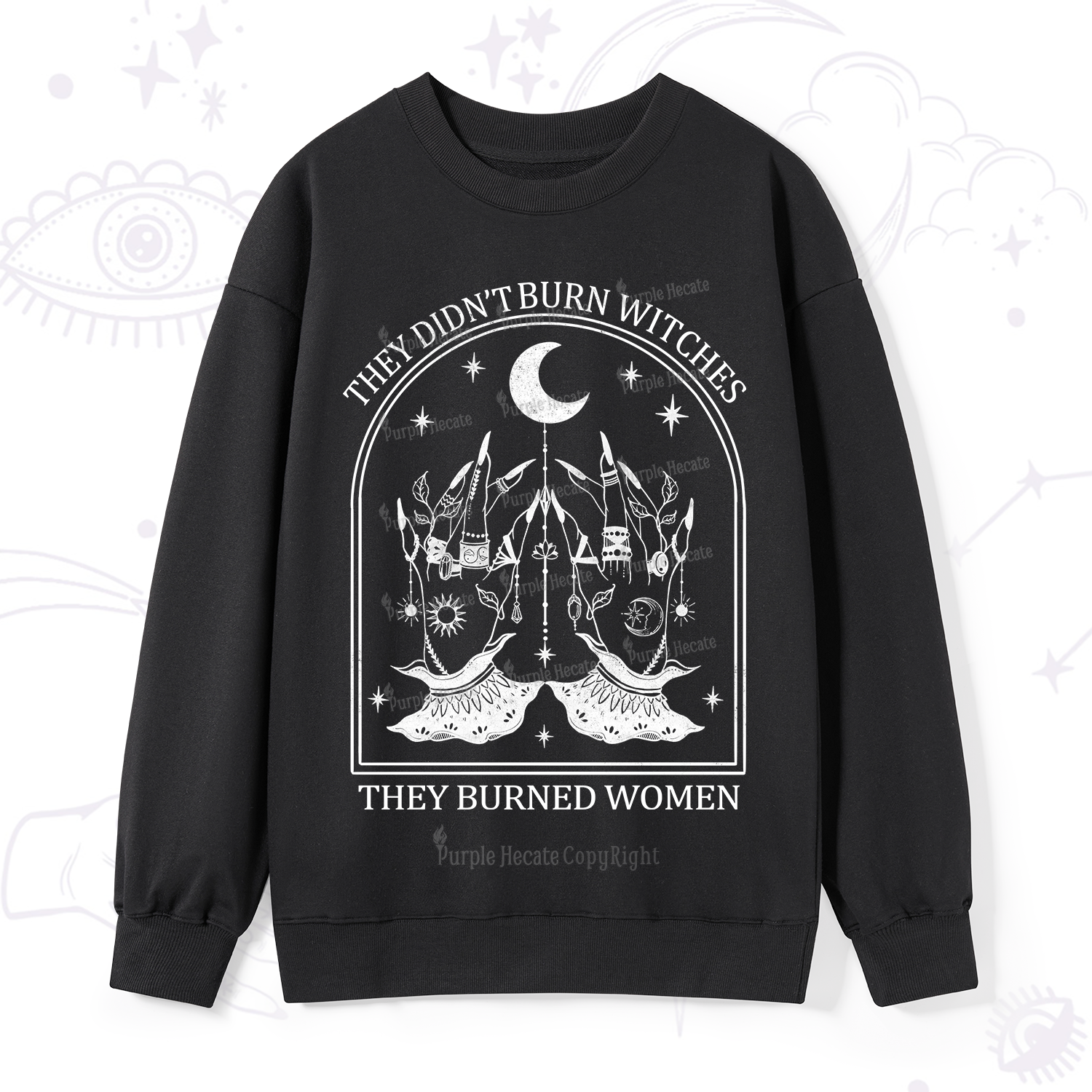 Purplehecate They Didn't Burn Witches Sweatshirt