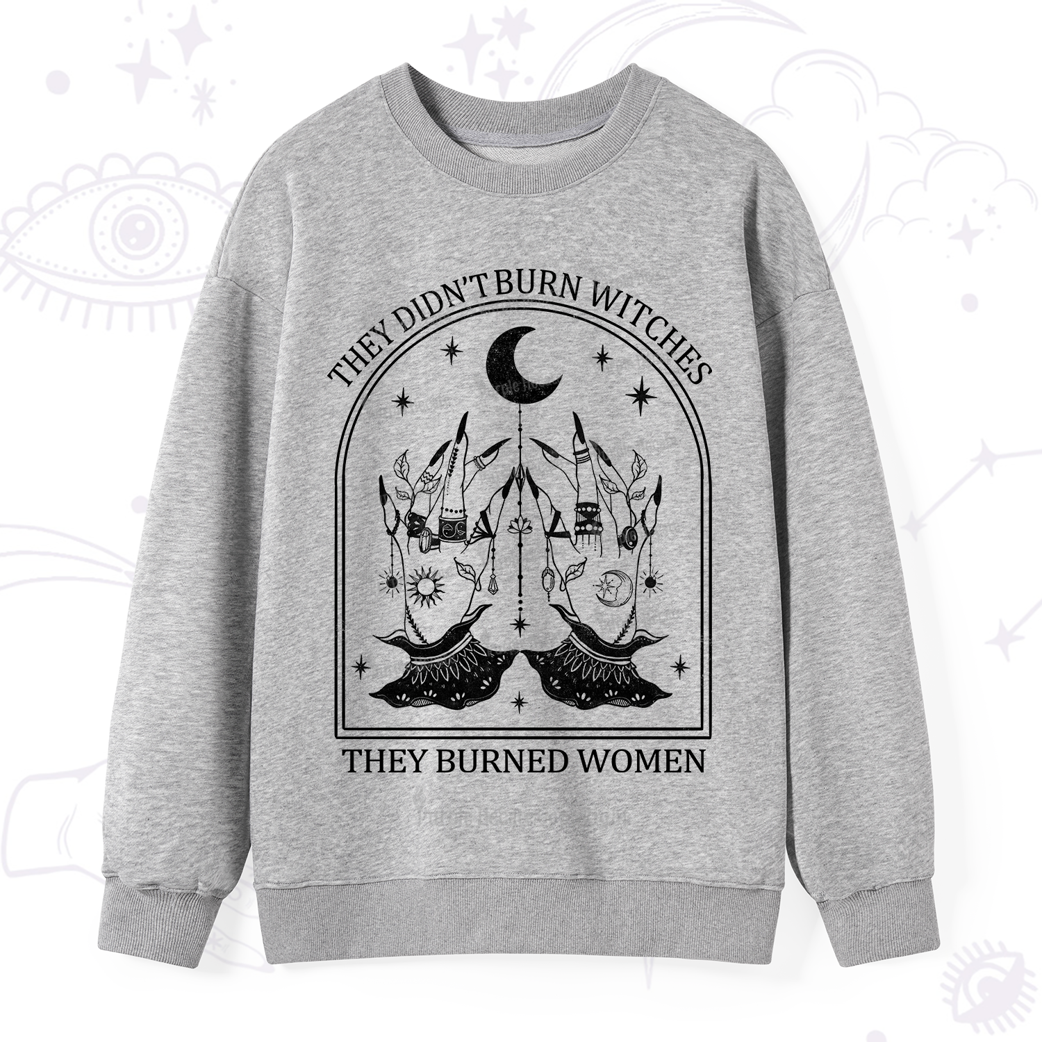 Purplehecate They Didn't Burn Witches Sweatshirt