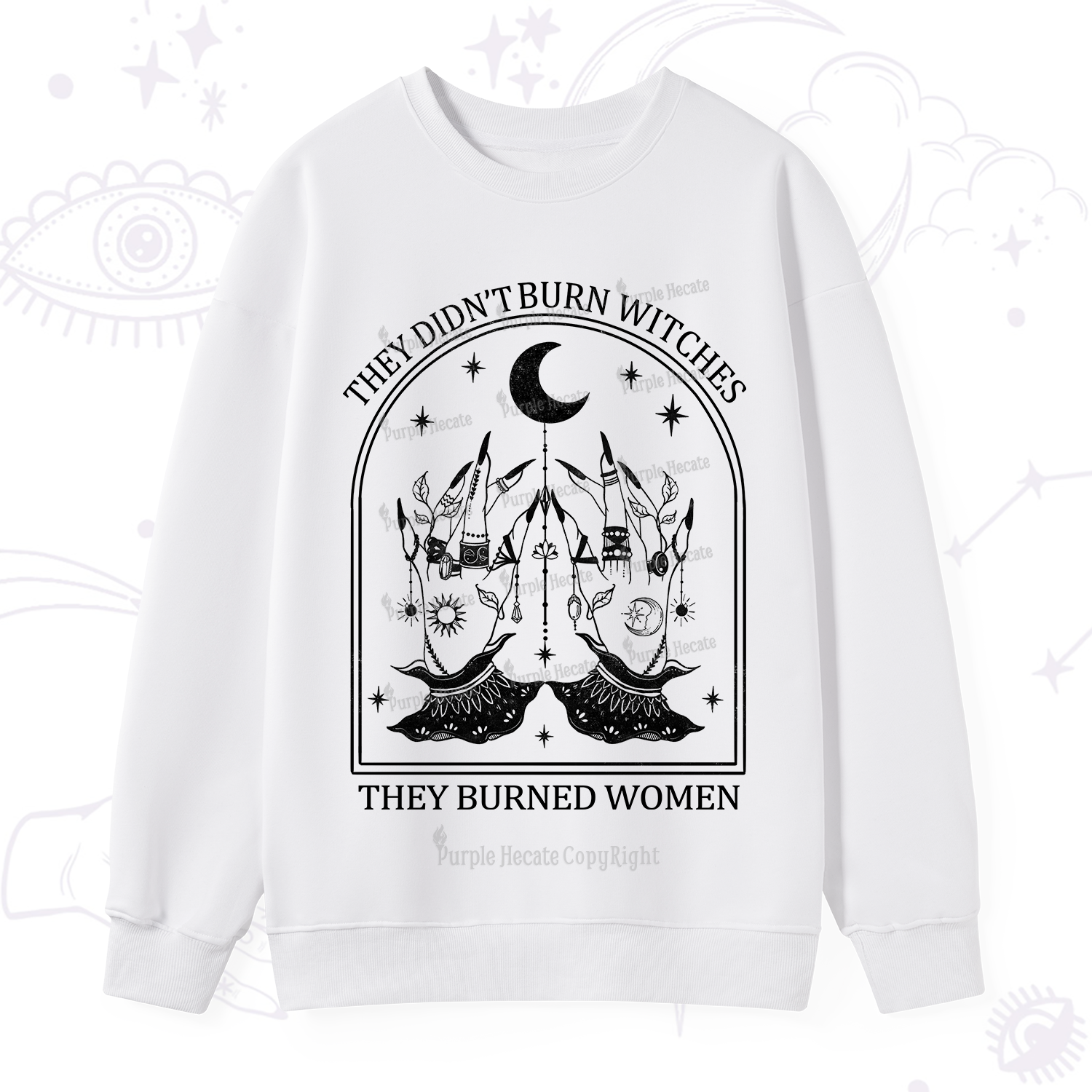 Purplehecate They Didn't Burn Witches Sweatshirt