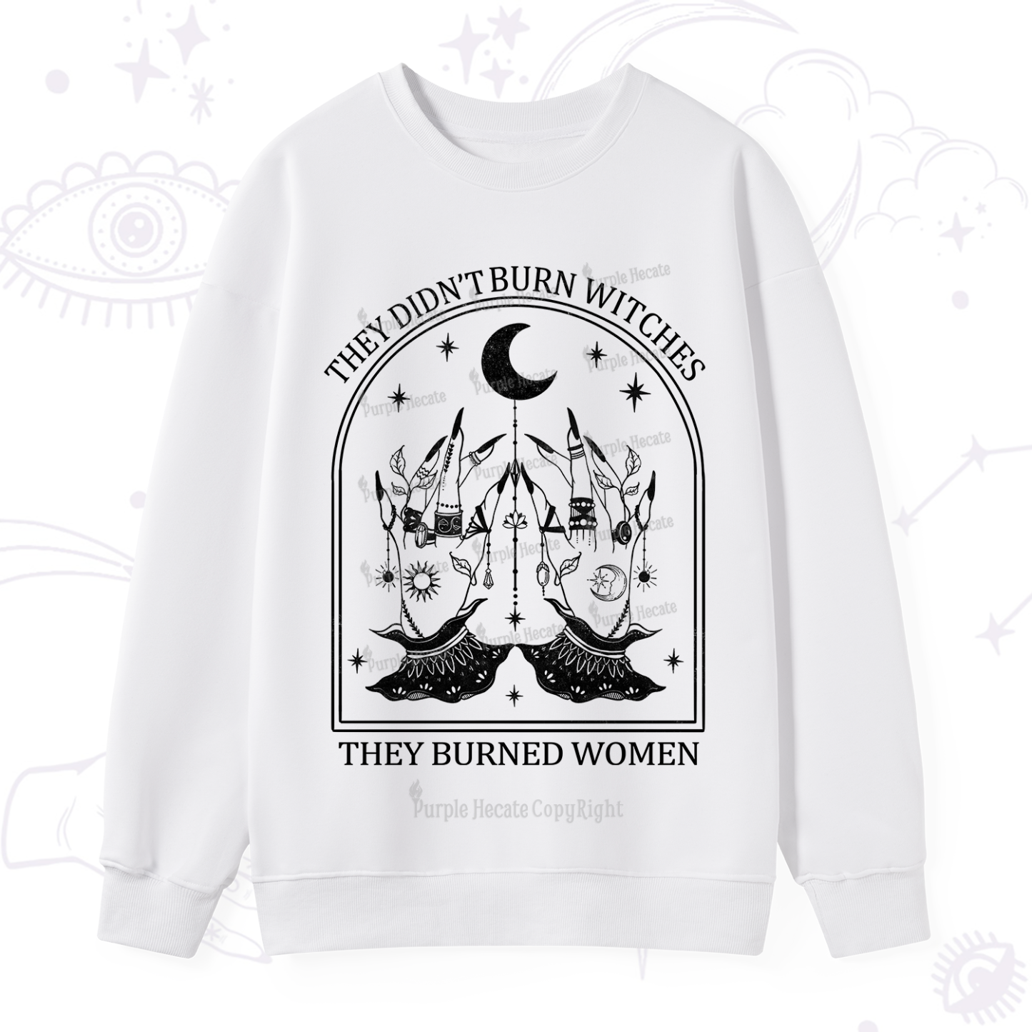 Purplehecate They Didn't Burn Witches Sweatshirt