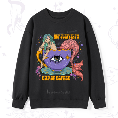 Purplehecate Not Everyone's Cup Of Coffee Sweatshirt