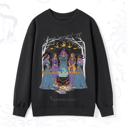 Purplehecate Girls Will Be Girls Sweatshirt