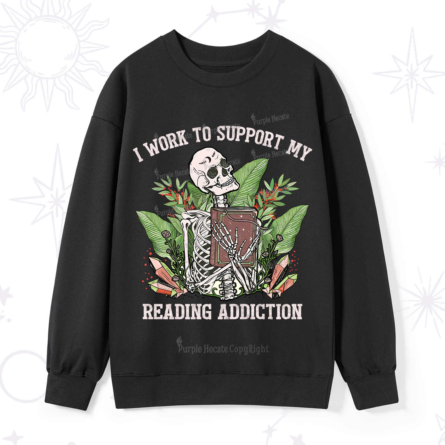 Purplehecate I Work Support My Reading Addiction Sweatshirt