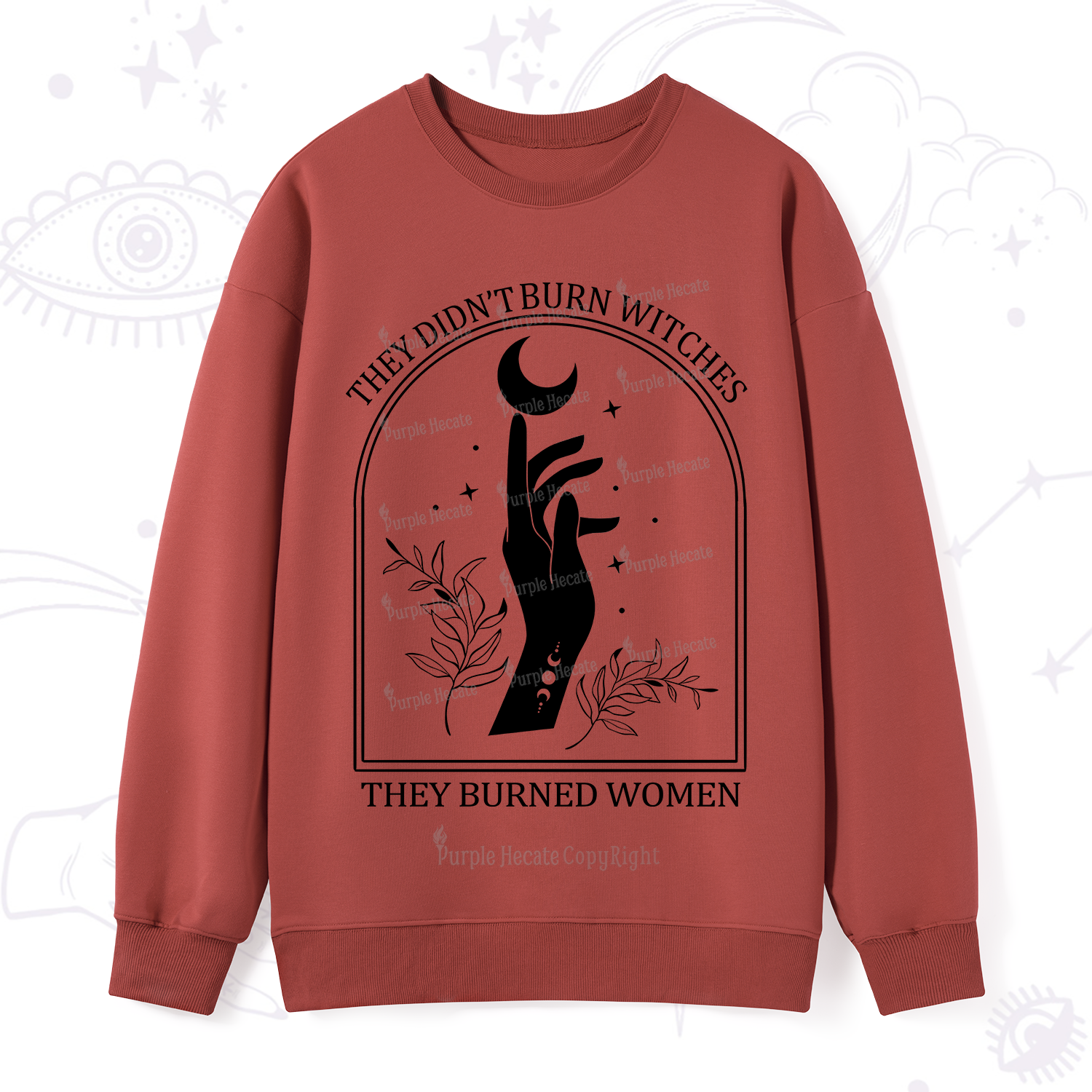 Purplehecate They Didn't Burn Witches They Burned Women Sweatshirt