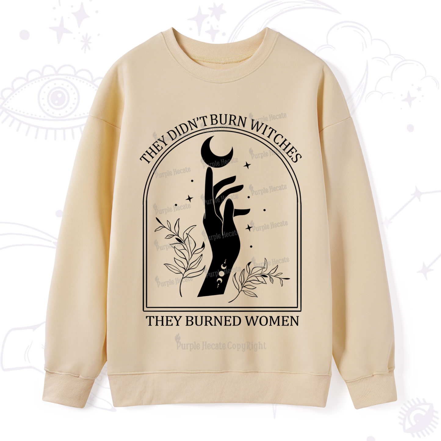 Purplehecate They Didn't Burn Witches They Burned Women Sweatshirt