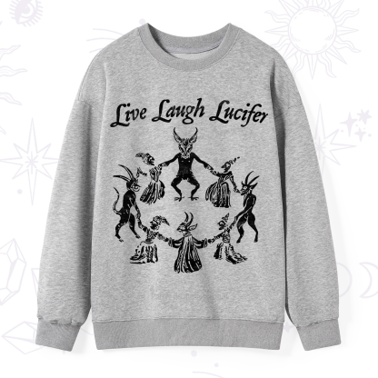 Purplehecate Live Laugh Lucifer Sweatshirt