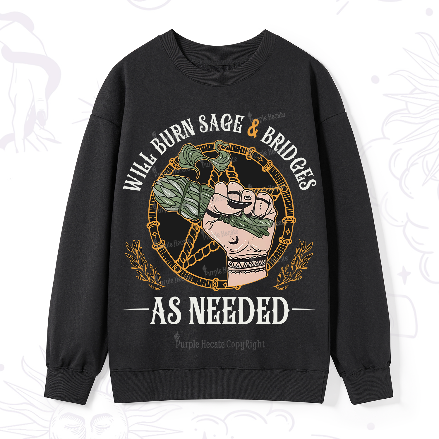 Purplehecate Will Burn Sage And Bridges Sweatshirt