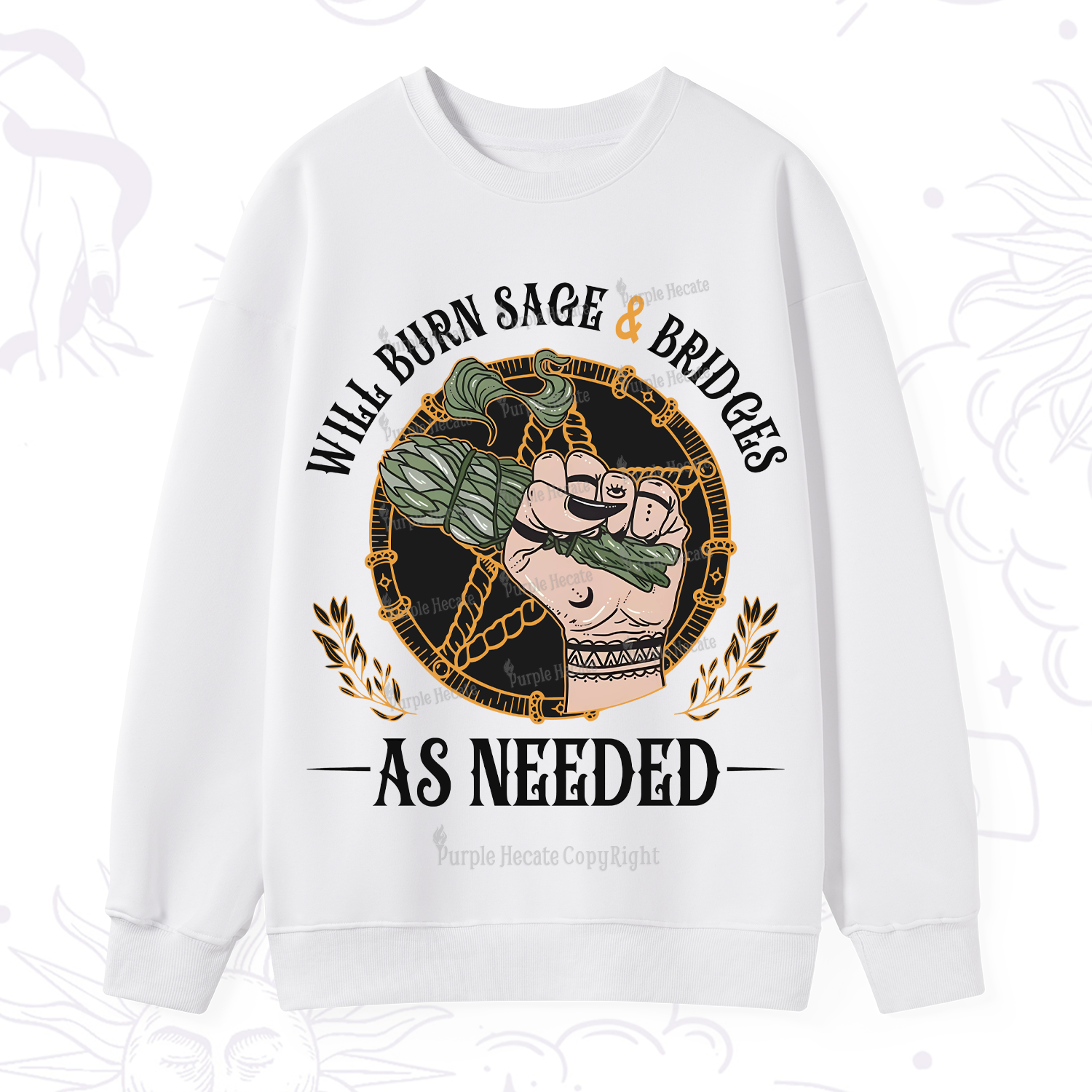 Purplehecate Will Burn Sage And Bridges Sweatshirt