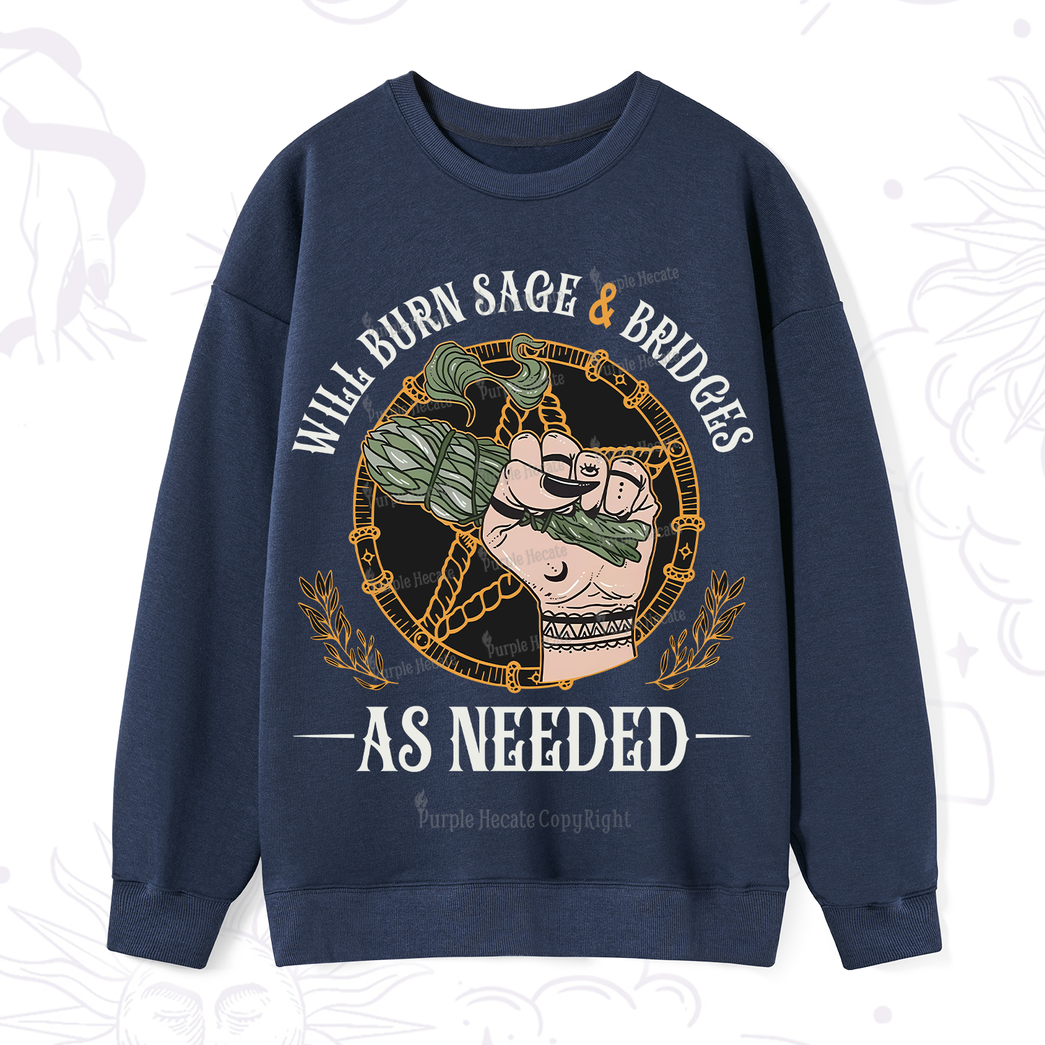 Purplehecate Will Burn Sage And Bridges Sweatshirt